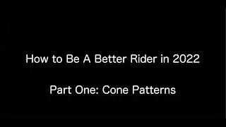 How To Be A Better Rider in 2022 - Part One: Cone Patterns