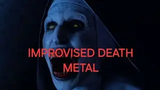 IMPROVISATION OF DEATH METAL