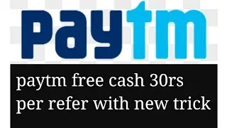 Eran 30rs per refer paytm cash with new app