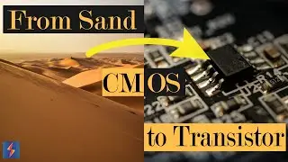 From Sand To Transistor: MOSFET & CMOS