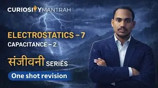 Capacitance -2 |Electrostatics -7 |by Avinash Kumar|संजीवनी SERIES| #physics 12th