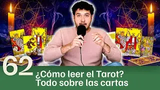 62. El Secreto Para Entender el Tarot: As&iacute; es Como Realmente Te Habla