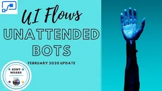 013   Microsoft Power Automate February 2020 Update - Unattended UI Flows