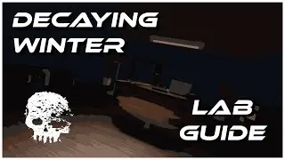 Lab Guide For Evacuation | Decaying Winter (Semi Outdated)