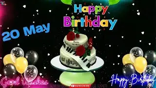 20 May happy birthday video status happy birthday song /happy birthday whatsapp video status