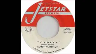 Bobby Patterson - T.C.B. or T.Y.A.