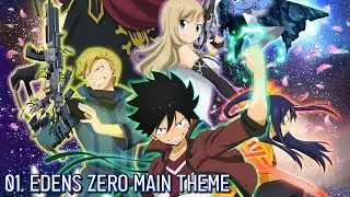 01. &ldquo;EDENS ZERO&rdquo; Main Theme | Edens Zero Season 1 Official OST