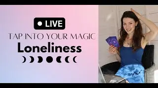 Loneliness | EFT Tapping - Tap Into Your Magic Event (04.12.22)