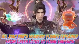 Xiao Yan Heavenly Flames Ranked | Green Lotus to Emperor Flame in BTTH Explained