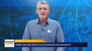 ESTAR - ERRO NO DECRETO MUDA REGRAS NOVAMENTE : Rede Humait&aacute; de Televis&atilde;o