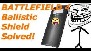 Battlefield 4: Ballistic Shield Solved!