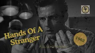 Hands of a Stranger (1962) | Full Length Movie | Movie Classics | AdmitOne Classics |