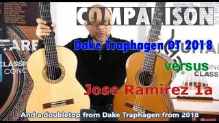 Comparison Dake Traphagen 2018 versus Ramirez 1a 2005 www concert classical guitar com
