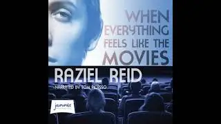 When Everything Feels Like The Movies - Raziel Reid