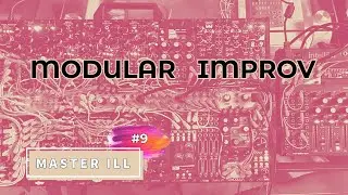 Techno Live Set - Modular Improv #9 (Master Ill)