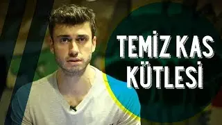 TEMİZ KAS KÜTLESİ KAZANMAK! - VÜCÜT GELİŞTİRME | Mağara Adamı