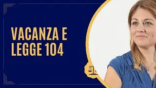 Si pu&ograve; andare in vacanza mentre si utilizza il congedo straordinario si sensi della legge 104?