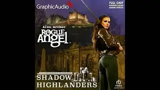 Rogue Angel 65: Shadow Highlanders by Alex Archer (Graphic Audio Sample 3)