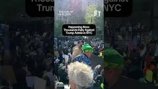 Happening Now: Thousands Rally Against Trump Admin in NYC