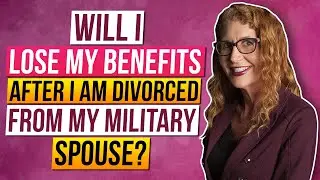 Will I lose my military benefits after I divorce?