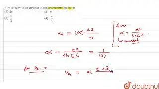 The velocity of an electron in the first orbit of `H` atom is `v` . The velocity of an electron ...