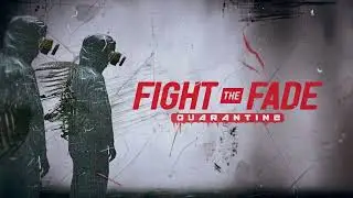 Fight The Fade - Quarantine