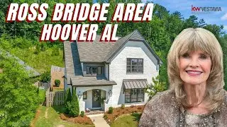 Your Home in the Ross Bridge Area, Hoover, AL | Moving To and Living in Birmingham Al Metro Area
