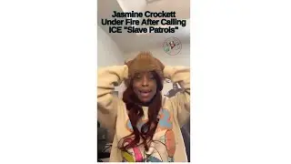 Jasmine Crocket faces backlash after calling ICE 