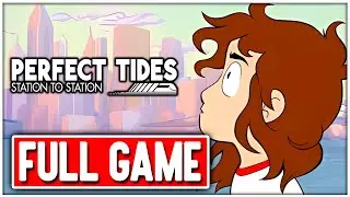 PERFECT TIDES: STATION TO STATION Gameplay Walkthrough FULL GAME No Commentary + ENDING