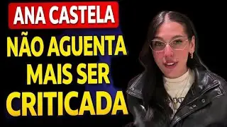 🚨 ANA CASTELA DISSE: NÃO QUERO MAIS FOFOCA DE VOCÊ SABE QUEM? 😱