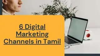 6 Digital Marketing Channels in Tamil