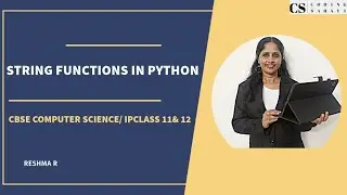 STRING FUNCTIONS  IN PYTHON - CBSE COMPUTER SCIENCE CS/IP