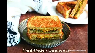 Cauliflower sandwich recipe - Cauliflower cheese sandwich - Indian style Gobi sandwich