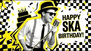 Happy Birthday SKA Style! 🎉 Catchy, Fun & Upbeat!