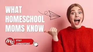 Stay Consistent I Advice from Homeschool Moms