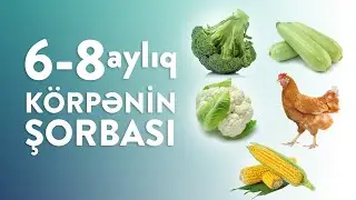 6–8 aylıq körpənin şorbası | Soup for 6–8 month old baby | Cуп для малыша 6–8 мес