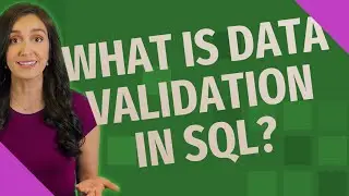 What is data validation in SQL?