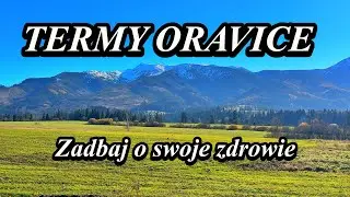 TERMY ORAVICE SŁOWACJA ,Zdrowie przede wszystkim