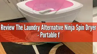 Review The Laundry Alternative Ninja Spin Dryer - Portable for Clothes, 3200 RPM With High Tech Susp