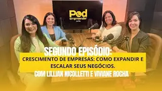 POD EMPREENDER #02 - CRESCIMENTO DE EMPRESAS: COMO EXPANDIR E ESCALAR SEUS NEG&Oacute;CIOS.