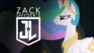 My Little Pony: Friendship is Magic (Justice League Snyder Cut Trailer Style)