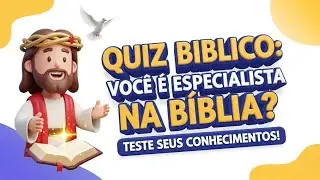 Quiz Bíblico: Teste seu Conhecimento com Desafios Surpreendentes!