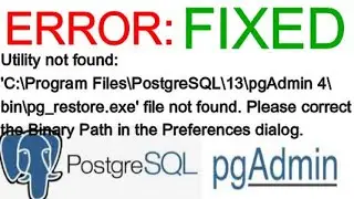 PostgreSQL: pgAdmin: Error Fixed: ''Utility not found 'C:\Program Files\PostgreSQL\13\pgAdmin 4\bin.