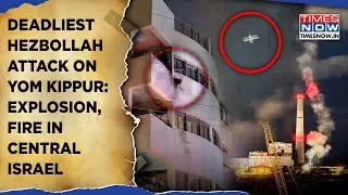 Deadliest Hezbollah Attack On Yom Kippur| Explosions, Fire In Israel| Watch Drones Destroy Houses