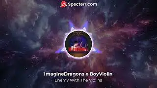 Enemy With The Violins [Enemy + Violin Version]