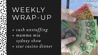 Weekly Wrap-Up ☑️ Cash Unstuffing, Mamma Mia Sydney Show, Cash Envelope System, Budgeting
