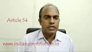 Article 54 of Indian Constitution - अनुच्छेद 54