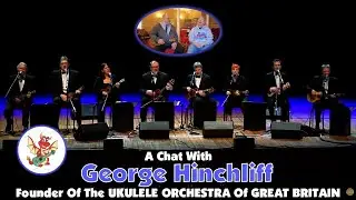 George Hinchliff Founder Of The Ukulele Orchestra Chats With Ukulele Wales