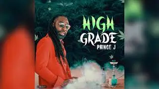 HIGH GRADE | PRINCE J | AUDIO VISUALS