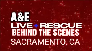 LIVE RESCUE: SACRAMENTO BEHIND THE SCENES I FILMED THE CREW